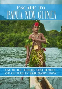 Escape to Papua New Guinea