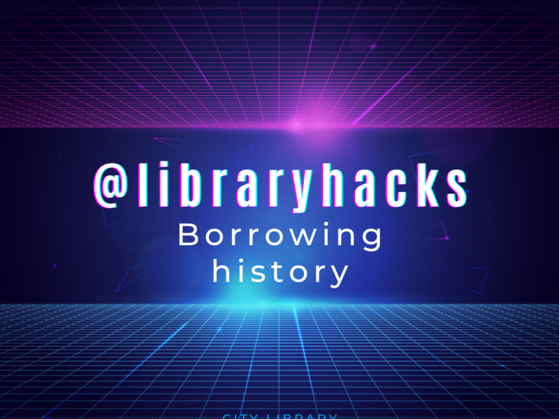 Libraryhacks Borrowing History Header