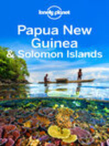 Lonely Planet Papua New Guinea Solomon Islands